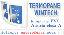 Termopane Wintech Austria Clasa A - extraoferta - click aici